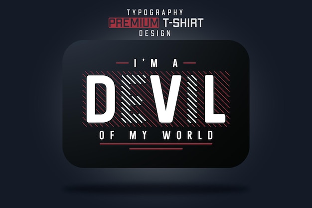 Je suis un diable de mon monde Tshirt Design et autres articles imprimés