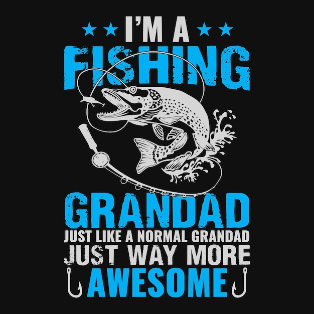 Je Suis Un Grand-père De Pêche, Tout Comme Un Grand-père Normal, Juste Un Design De T-shirt De Pêche Plus Impressionnant