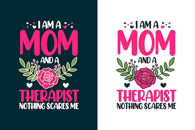 Je Suis Une Maman Et Une Thérapeute Rien Ne Me Fait Peur Typographie Slogan De Lettrage De La Fête Des Mères Pour T-shirt