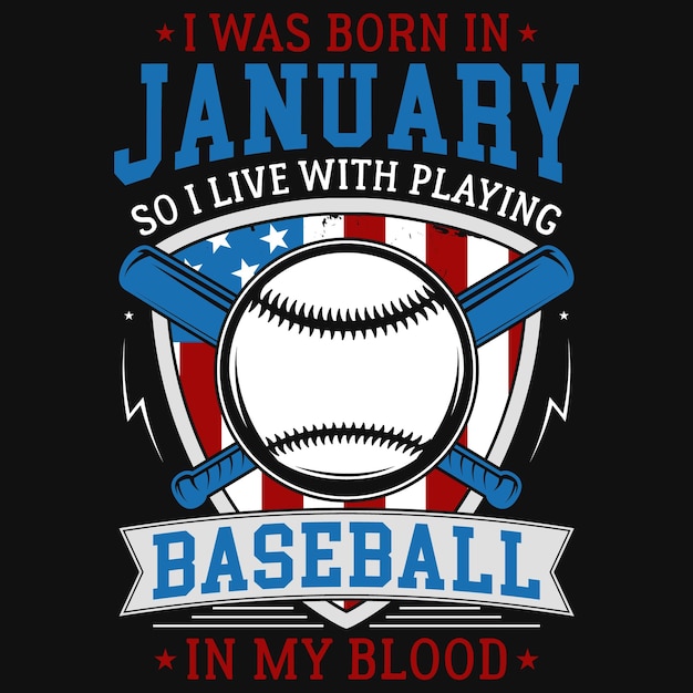 Vecteur je suis né en janvier, donc je vis en jouant au baseball dans mon design de t-shirt de sang