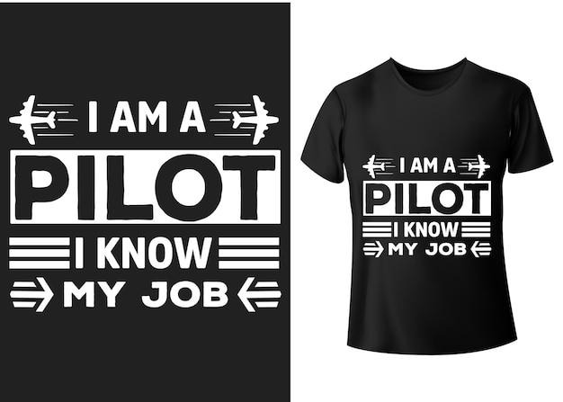 Je Suis Un Pilote, Je Connais La Conception De T-shirt De Typographie De Mon Travail