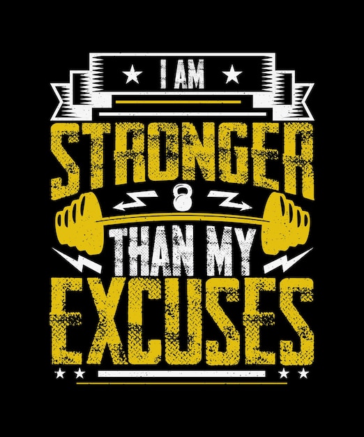 Je Suis Plus Fort Que Mes Excuses Gym Tshirt Design