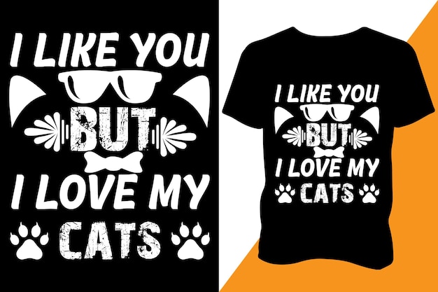 Je t'aime mais j'aime mes chats Tshirt design vêtements typographie dernier design design tendance