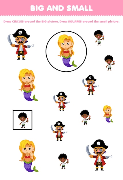 Jeu éducatif Pour Les Enfants à Organiser Par Taille Grande Ou Petite En Dessinant Un Cercle Et Un Carré De Dessin Animé Mignon Capitaine De Garçon Et Feuille De Travail Pirate Imprimable Sirène