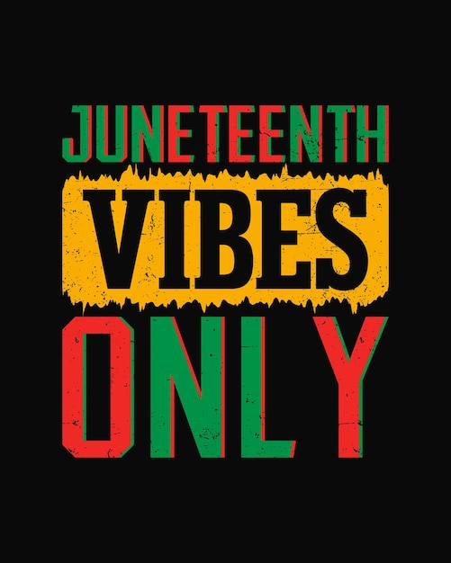 Vecteur juneteenth vibre seulement le design du t-shirt