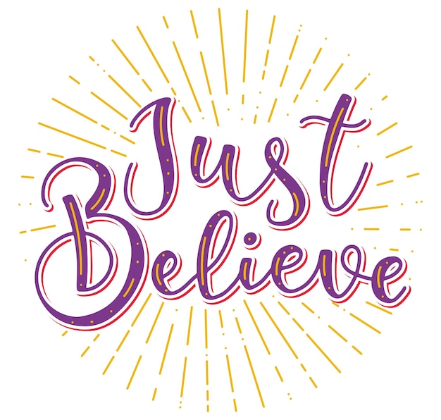 Just Believe Illustration Vectorielle Colorée Avec Texte Violet Et Faisceau Jaune