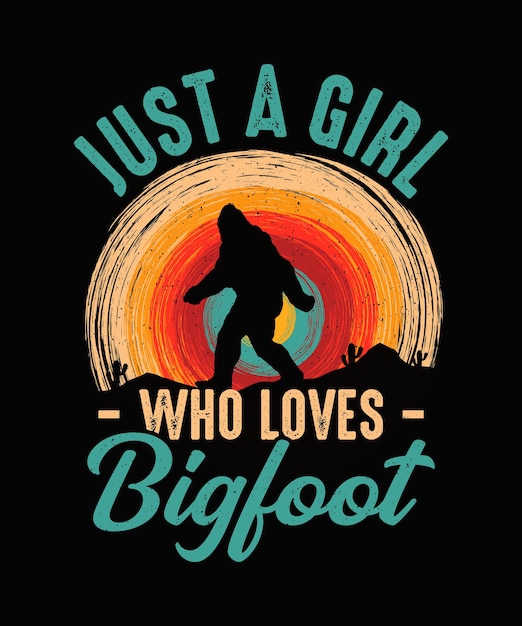 Vecteur juste une fille qui aime la conception de t-shirt bigfoot bigfoot