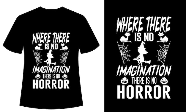 Là où il n'y a pas d'imagination, il n'y a pas de t-shirt de typographie d'horreur, chemise vectorielle, halloween, effrayant