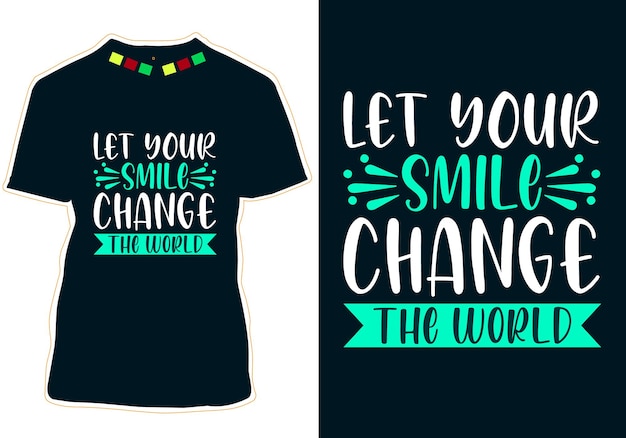 Laissez Votre Sourire Changer La Conception Du T-shirt De La Journée Mondiale Du Sourire