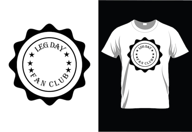 Leg Day Fan Club, T-shirt Design Prêt à Imprimer Pour Vêtements, Affiche Et Illustration.