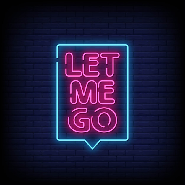 Let Me Go Neon Signs Style Texte