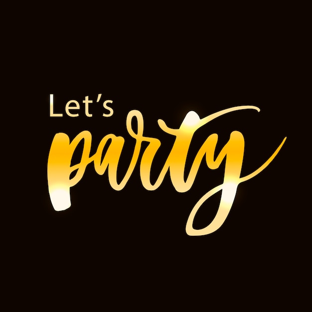 Vecteur let party party calligraphie texte phrase or