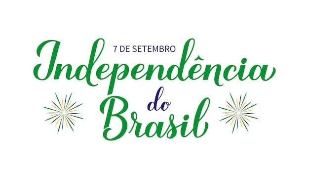 Lettrage à La Main De Calligraphie De La Fête De L'indépendance Du Brésil En Portugais Fête Brésilienne Célébrée Le 7 Septembre Modèle Vectoriel Pour Typographie Affiche Bannière Carte De Voeux Flyer Etc.