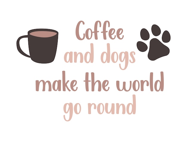 Lettrage De Phrase Amusante Pour Le Café Et Les Chiens