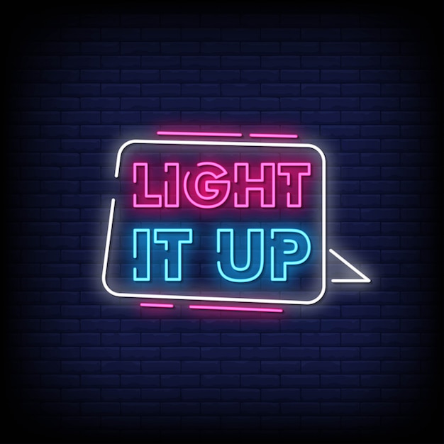 Light It Up Neon Signs Style Texte