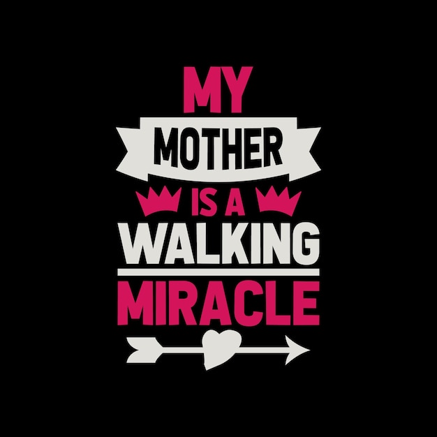 Ma Mère Est Une Citation De Lettrage Miracle Marchant Pour La Conception De Tshirt