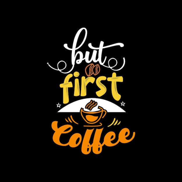 Mais premier lettrage de typographie de café pour t-shirt