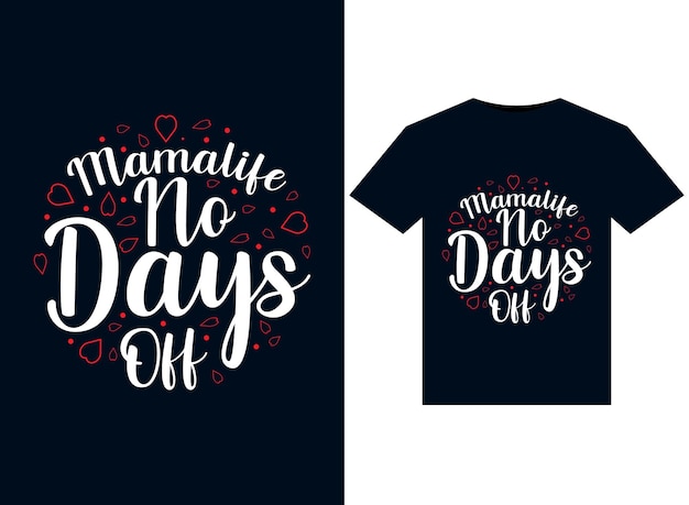 Mamalife No Days Off Illustrations Pour La Conception De T-shirts Prêts à Imprimer