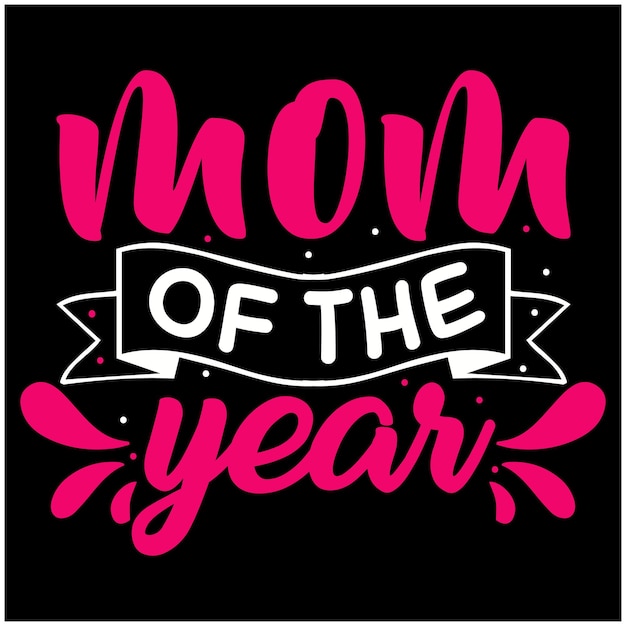 Maman De L'année Meilleure Conception De Citation De Fête Des Mères Pour L'affiche De Bannière De T-shirt