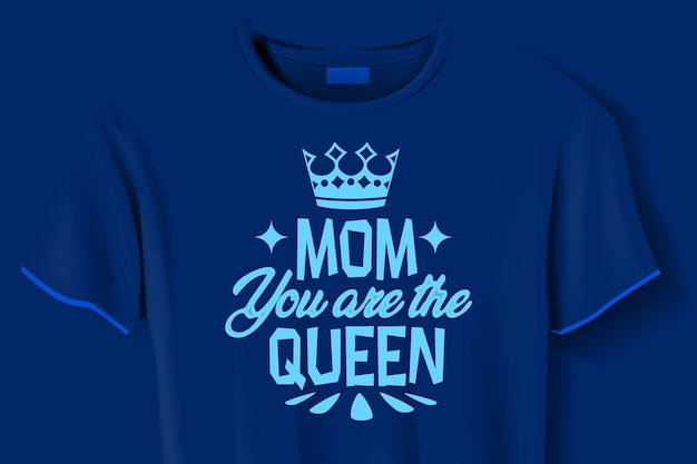 Vecteur maman, tu es la reine du t-shirt de la fête des mères