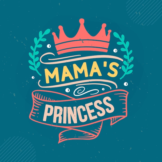 Mamas Princesse Lettrage Mama Premium Vector Design