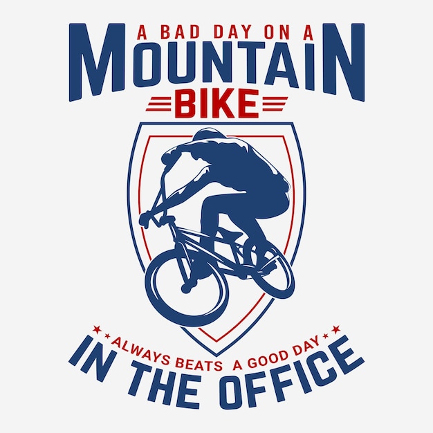 Vecteur une mauvaise journée sur un vélo de montagne bat toujours une bonne journée au bureau.