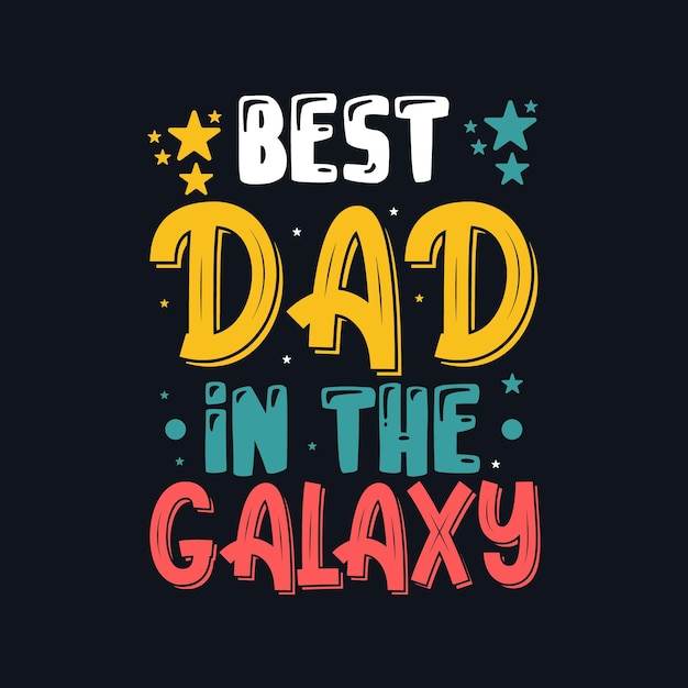 meilleur papa dans la galaxie cite le vecteur de conception de typographie