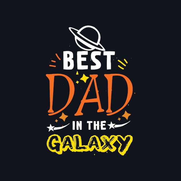 Meilleur papa dans le t-shirt de vecteur de conception de typographie galaxy