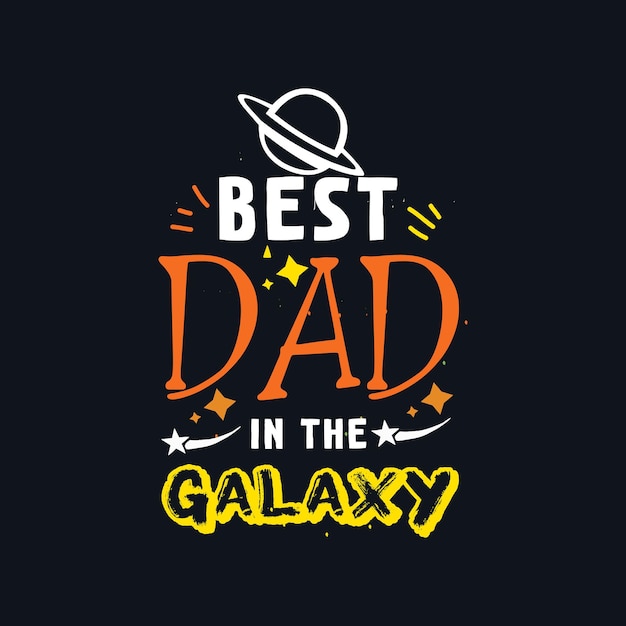 Meilleur Papa Dans Le T-shirt De Vecteur De Conception De Typographie Galaxy