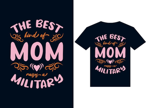 Le Meilleur Type De Maman Soulève Des Fichiers Dillustration Vectorielle De Typographie De Conception De Tshirt Militaire