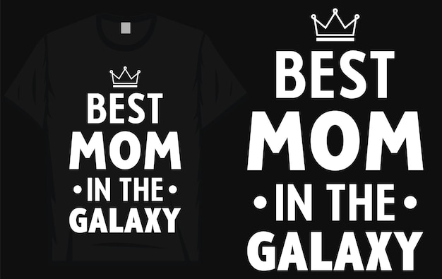 Meilleure Conception De T-shirt De Typographie De Maman Dans La Galaxie