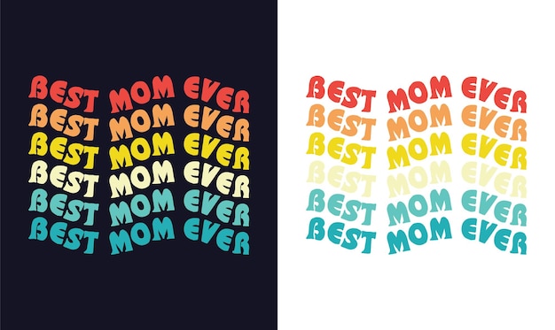 Vecteur meilleure conception de t-shirt de typographie de maman jamais