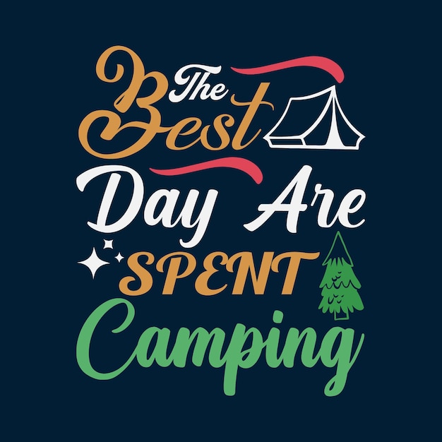 La Meilleure Journée Est Passée Au Camping Design De T-shirt