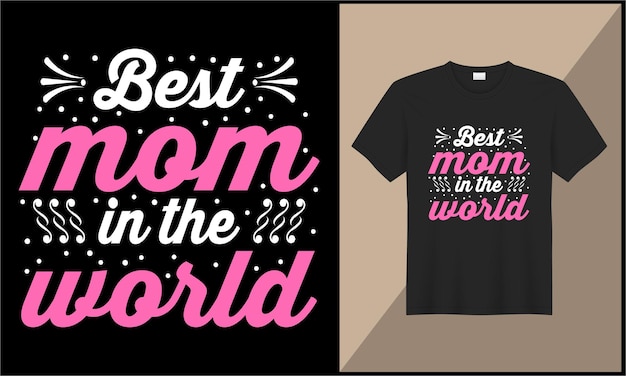 Meilleure Maman Du Monde Typographie T-shirt Design Illustration Design