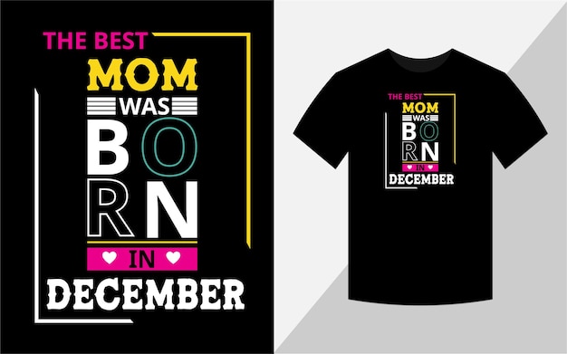 La Meilleure Maman Est Née En Décembre Tshirt Design