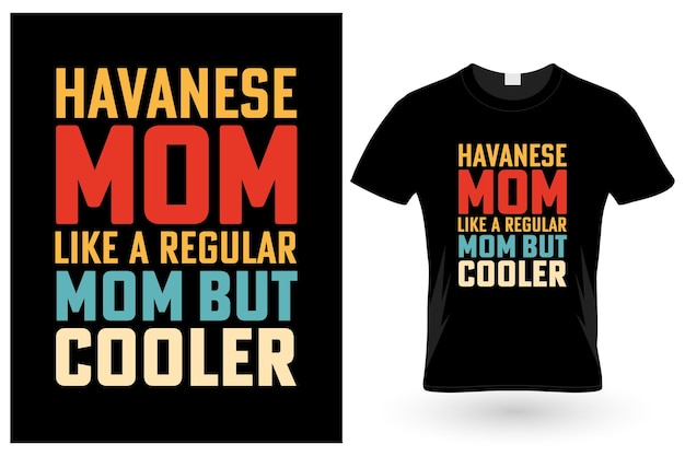 Vecteur une mère havanaise comme une mère ordinaire mais avec un design de t-shirt plus cool