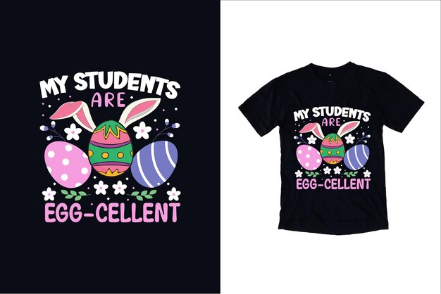 Mes étudiants Sont Eggcellent T Shirt Design Vecteur Premium