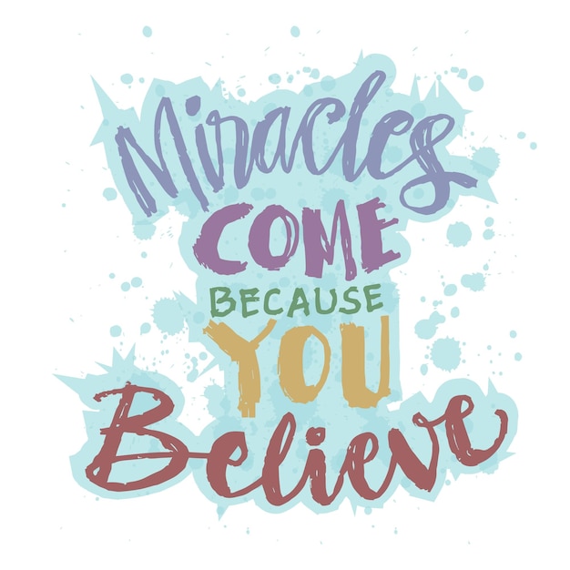 Les Miracles Viennent Parce Que Vous Croyez Affiche Des Citations