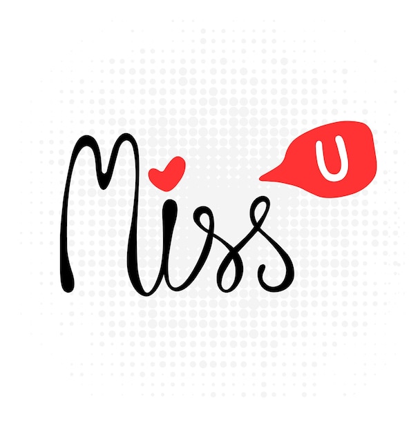 Miss You Lettrage dessiné à la main avec un joli coeur pour l'amour romantique et les concepts de la Saint-Valentin