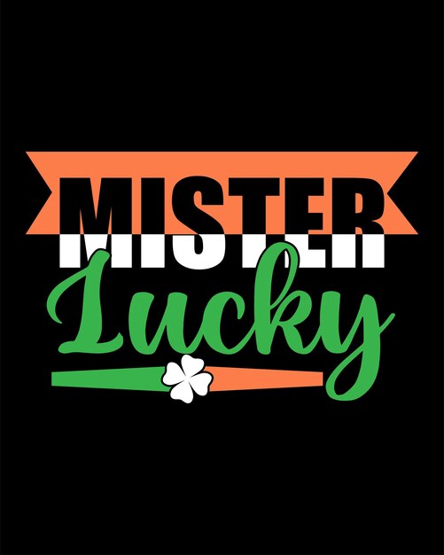 Vecteur mister lucky st. patrick's day typography t-shirt design