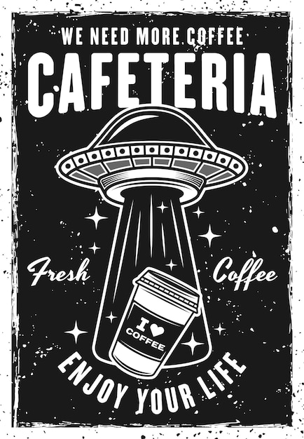 Vecteur modèle d'affiche noire vintage de cafétéria avec une illustration vectorielle de tasse de papier de café volée par un ovni en couches de texture et de texte grunge séparés