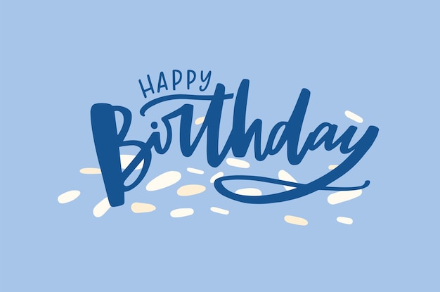 Modèle De Bannière Décorative Festive Avec Souhait De Joyeux Anniversaire écrit à La Main Avec Une élégante Police Cursive Calligraphique Sur Fond Bleu. Illustration Vectorielle Festive à La Mode Pour La Célébration Du Jour B.