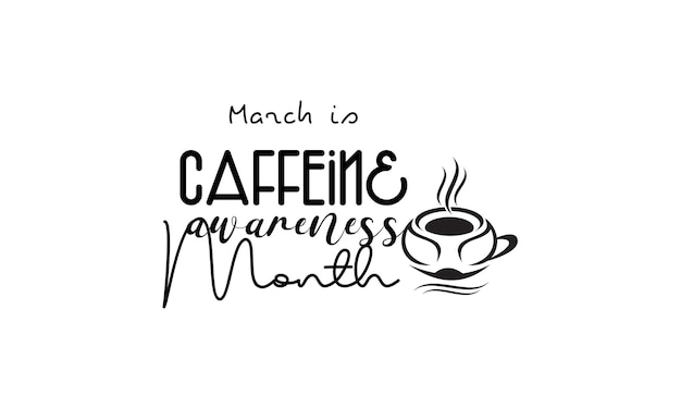 Mois De La Sensibilisation à La Caféine Modèle De Vecteur De Concept De Calligraphie Au Pinceau De La Vie Du Café Pour L'arrière-plan De L'affiche De La Carte De Bannière