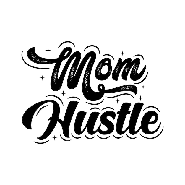Mom Hustle Citations De Typographie De La Fête Des Mères Lettrage De Vacances Calligraphie Au Pinceau Moderne