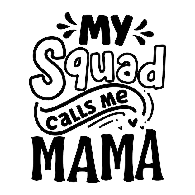 Mon équipe M'appelle Mama Typographie Vector Design Premium