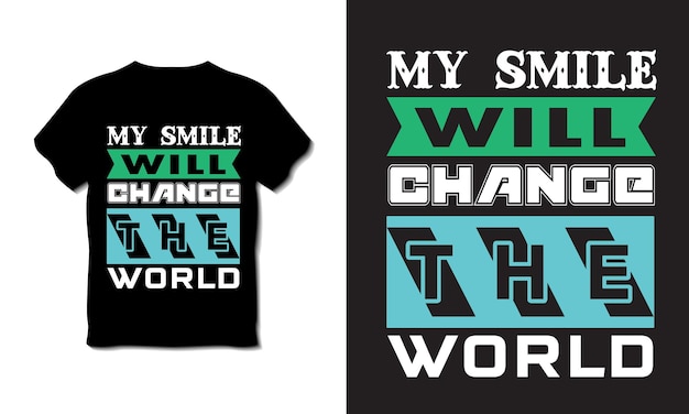 Mon sourire va changer le monde CreativeTypography Tshirt Design