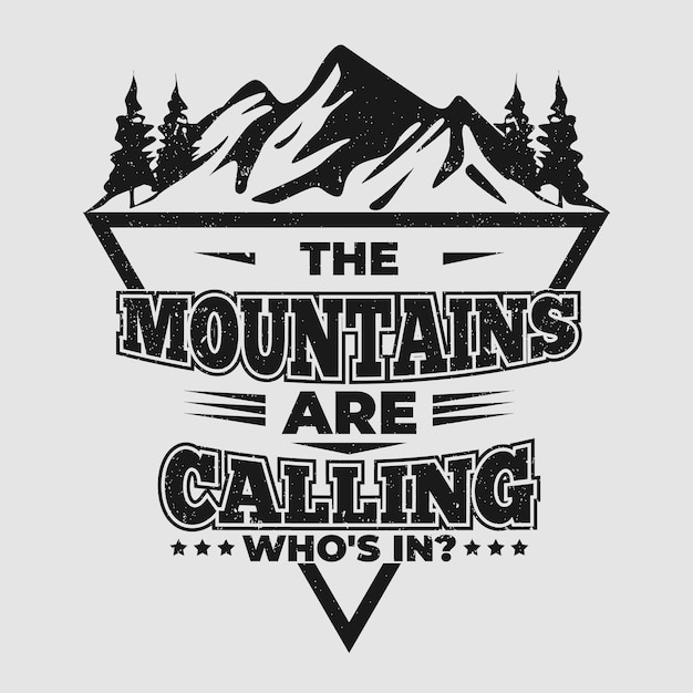 Les Montagnes Appellent Qui Est Dans La Conception De T-shirts Typographiques