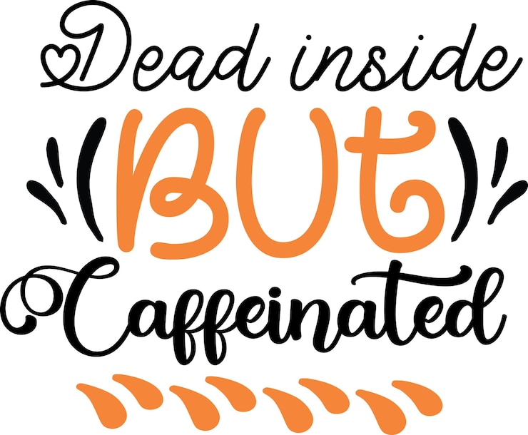 Vecteur mort à l'intérieur mais avec de la caféine.