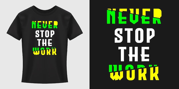 Ne jamais arrêter la conception de t-shirt de typographie de travail