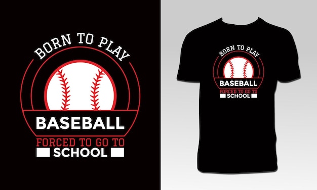 Né Pour Jouer Au Baseball Forcé D'aller à L'école T-shirt Design